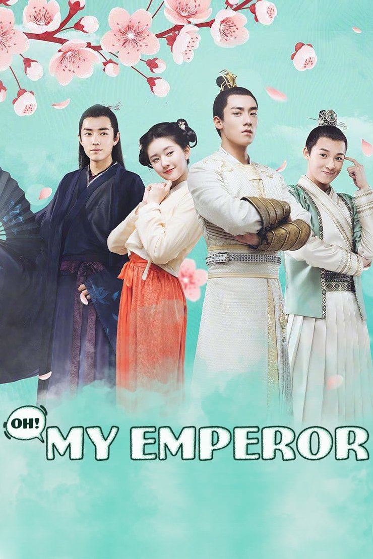 Oh My Emperor (2018 Chinese Drama)