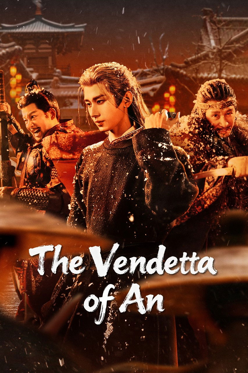 The Vendetta of An (2025 Chinese Drama)