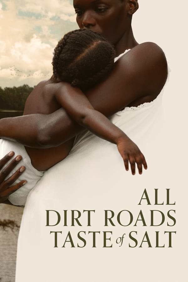 All Dirt Roads Taste of Salt (2023) - Hollywood movie