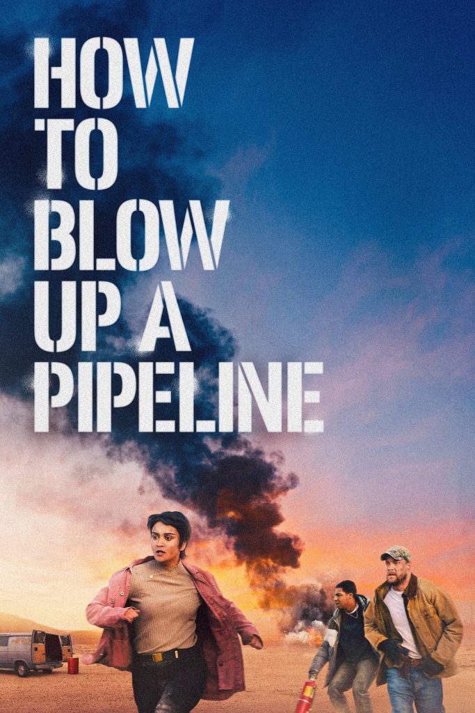 How to Blow Up a Pipeline (2023) - Hollywood movie