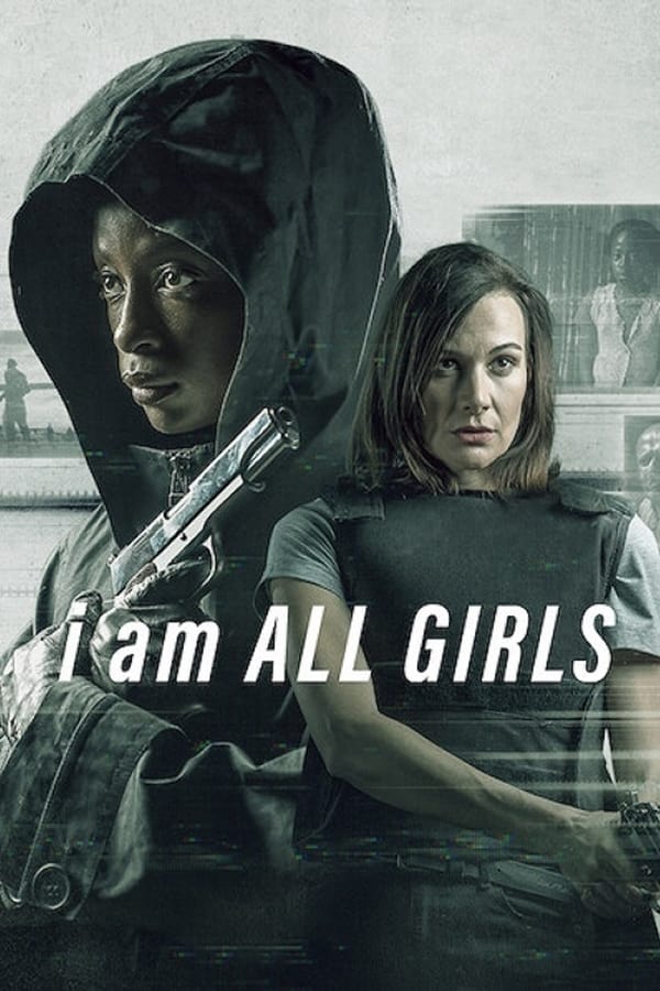 I Am All Girls (2021) - Hollywood movie